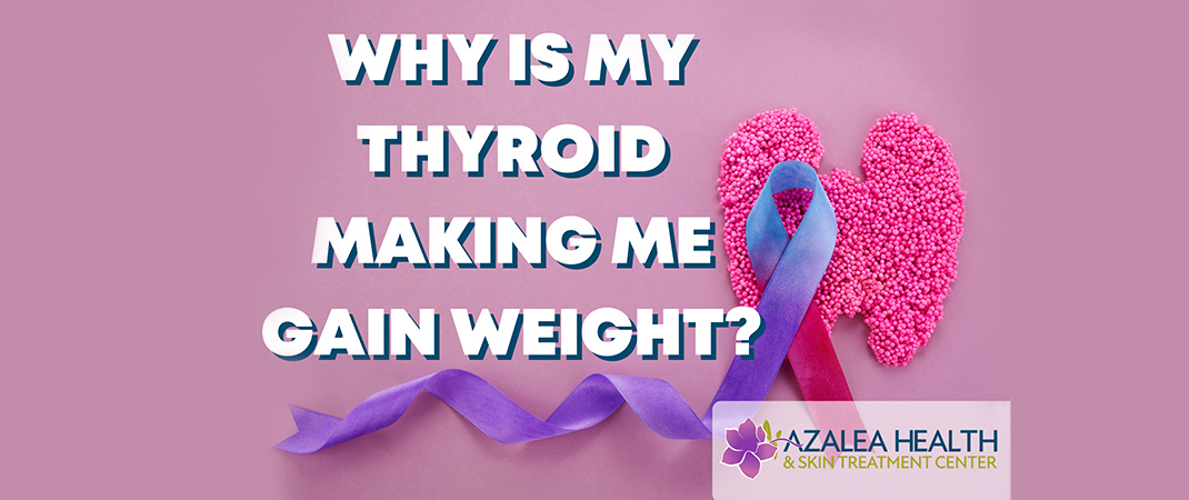 why-is-my-thyroid-making-me-gain-weight