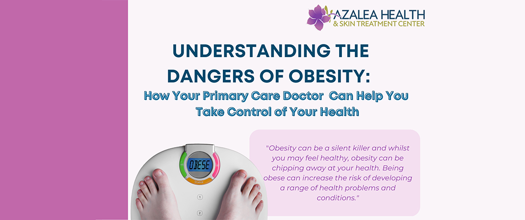 The Dangers of Obesity How Your Primary Care Doctor Can Help